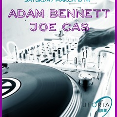 SATURDAY MARCH 15th ADAM BENNETT & JOE CAS @ UFORIA
