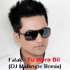 Tu Mera Dil (DJ Midknytes Hip-Hop Remix 2014) by Falak Shabir
