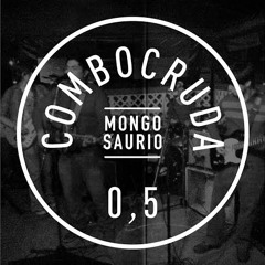 Mongosaurio - Combo Cruda