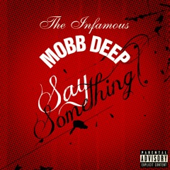 Mobb Deep's 'Say Something'