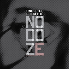 Uncle EL Presents: No Doze