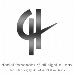 Daniel Fernandes - All Night All Day (Vijay & Sofia Zlatko Remix)SNIPPET