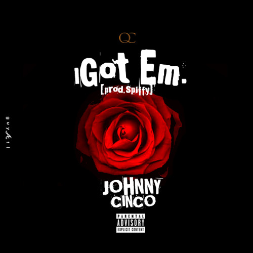 I Got Em [prod. Spiffy] - Johnny Cinco