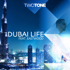 Two Tone Feat Eastwood -Dubai Life (prod by Ramillion)