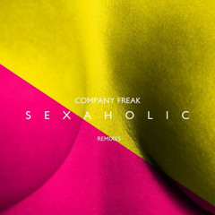 Company Freak - Sexaholic (Sammy Bananas Flexaholic Remix)