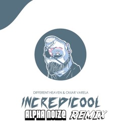 Different Heaven & Omar Varela - Incredicool (Alpha Noize Remix)|Remix Comp 2nd place