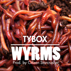 WYRMS Prod. by Citizen Starcrusher