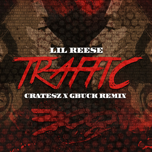 Lil Reese - Traffic (Cratesz x G-Buck Remix)