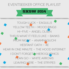 eventseeker Office playlist 3/11/14 (SXSW Edition)