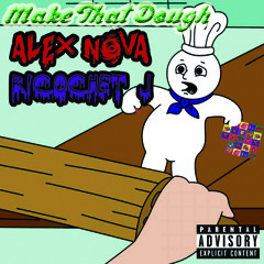 Alex Nova ft. Ricochet J- Make That Dough (Prod. by Novakane)