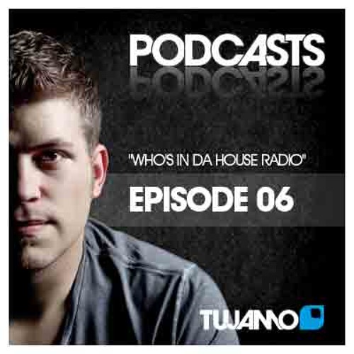 Tujamo - WHO'S IN DA HOUSE RADIOSHOW // episode 006