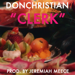 Clerk (Prod. By Jeremiah Meece)