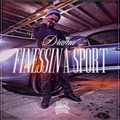 Drama - Finessin A Sport