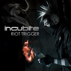 Incubite   Riot Trigger (2012)