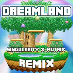 Dreamland (Singularity & Mutrix Remix)