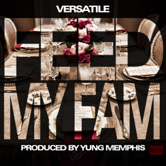 Feed My Fam (Produced by Yung Memphis)
