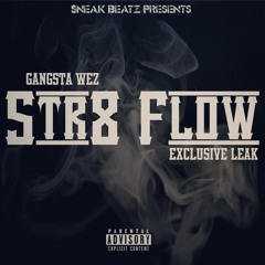 GANGSTA WEZ | STR8 FLOW