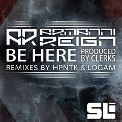 Clerks & Armanni Reign - Be Here (HPNTK remix)
