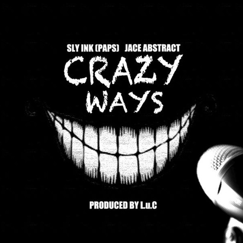 Crazy Ways - SLY INK (feat. Paps) & Jace Abstract - Prod. by L.u.C
