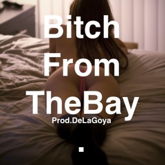 BitchFromtheBay.