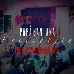 Papá Santana Fr666ztyle (Prod. by Young Martino)