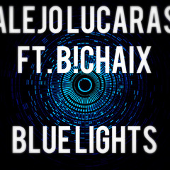 Blue Lights (B!chaix & Alejo Lucaras)