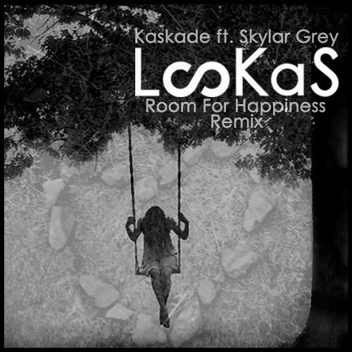 Kaskade ft. Skylar Grey - Room For Happiness (LooKas Remix)
