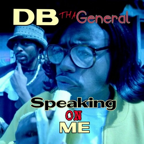 DB Tha General - Speakin On Me (Exclusive)