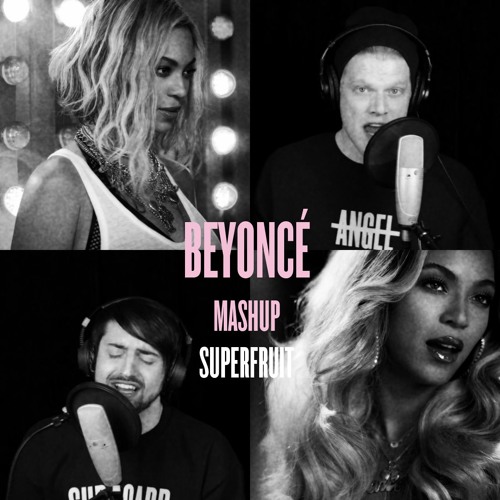 BEYONCÉ Mashup by Superfruit (Scott Hoying and Mitch Grassi)