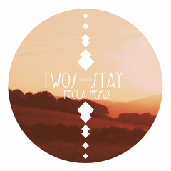TWOS - Stay (Feola Remix)