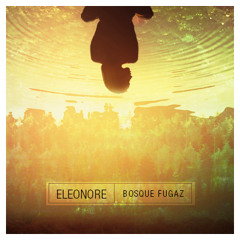 Eleonore - Bosque Fugaz