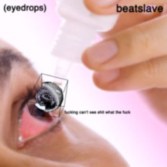 eyedrops - beatslave