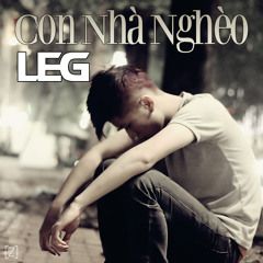 Con Nhà Nghèo - LEG (Syrus Remix)