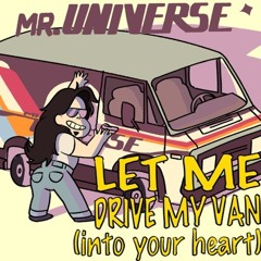 Let Me Drive My Van Into Your Heart (Cartoon Network's "Steven Universe" \ Rebecca Sugar Cover)