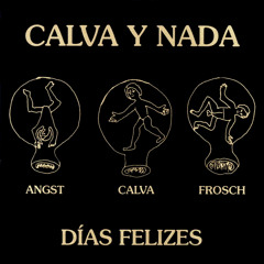 Calva Y Nada "Die Reise"