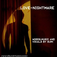 Sum1 - Love-Nightmare