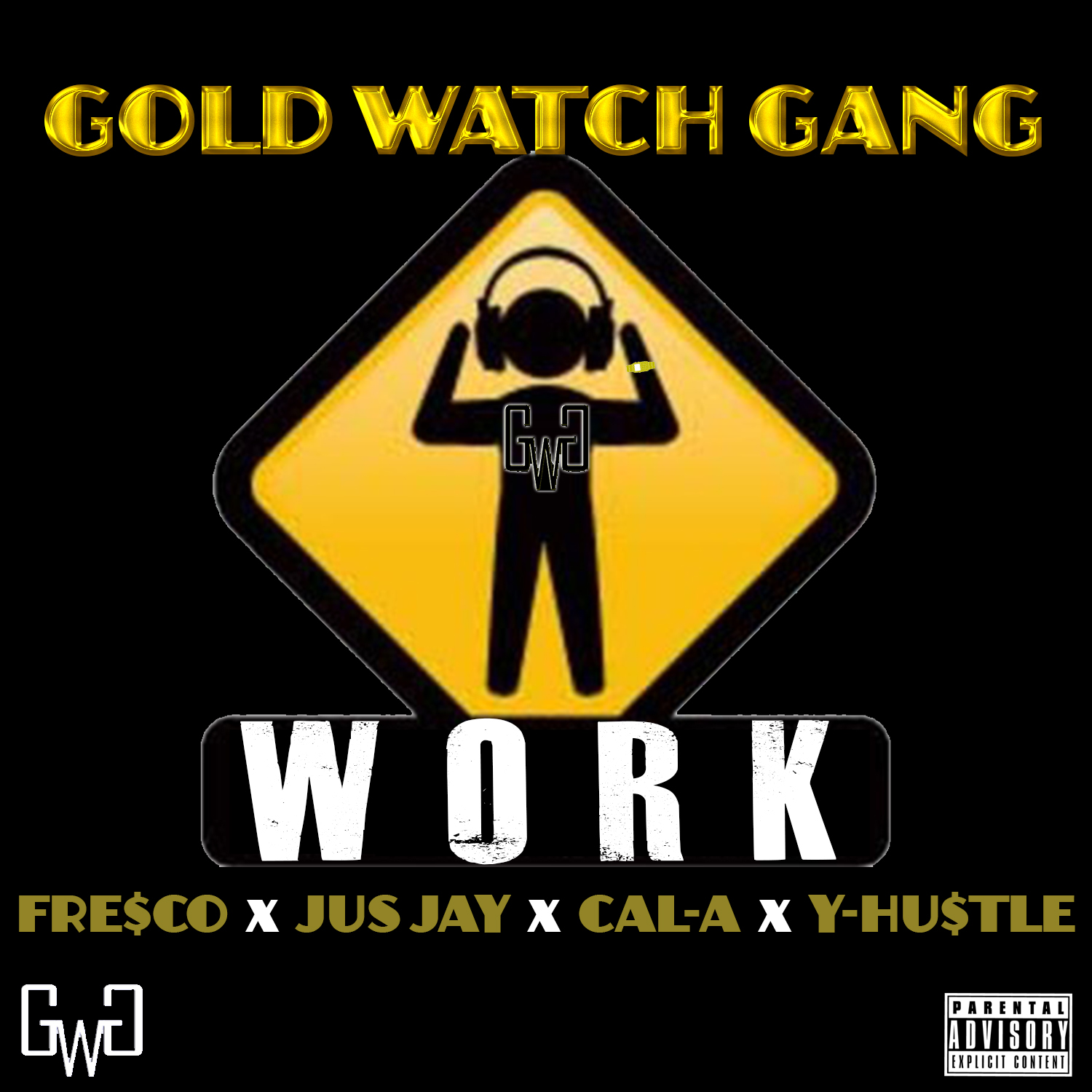 Gold Watch Gang - Work ft. Fre$co x Jus Jay x Cal-A x Y-Hu$tle [Thizzler.com]