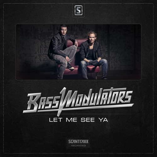 Bass Modulators - Let Me See Ya (#SCAN143 Preview)