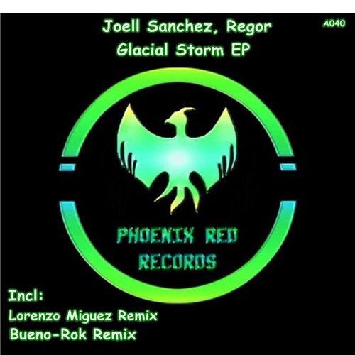 A040 Joell Sanchez, Regor - Glacial Storm EP original +remixes (Lorenzo Miguez, Rok remixes)