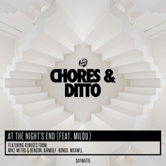 Chores & Ditto - At The Nights End ft Milou (Mike Metro & Benson Remix)