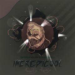 Different Heaven & Omar Varela - Incredicool (Frantix Remix)---COMPETITION ENTRY---