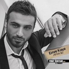 Emre kaya - apayri (firat ozatlar remix) X-PROJECT
