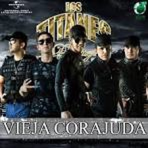 Vieja Corajuda - Los Titanes De Durango (2014)