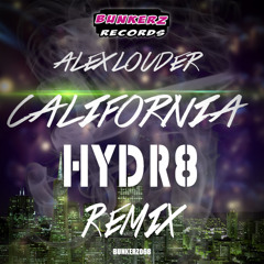 Alex Louder - California (HYDR8 Remix)