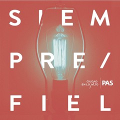 Ciudad en lo Alto - Siempre Fiel