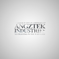 EP PREVIEW - Angztek Industries "No Fighting In The War Room"