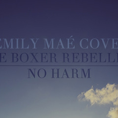 The Boxer Rebellion - No Harm - Emily Maé