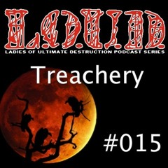 DnB Girls L.O.U.D. Podcast # 015 - TREACHERY
