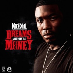 Meek Mill - Dreams Worth More Than Money (Freestyle)