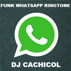 FUNK WHATSAPP RINGTONE ((DJ CACHICOL))